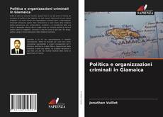 Copertina di Politica e organizzazioni criminali in Giamaica