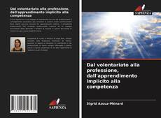 Dal volontariato alla professione, dall'apprendimento implicito alla competenza的封面