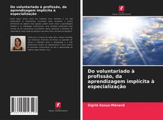 Buchcover von Do voluntariado à profissão, da aprendizagem implícita à especialização