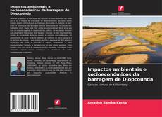 Buchcover von Impactos ambientais e socioeconómicos da barragem de Diopcounda