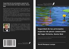 Seguridad de las principales especies de peces comerciales del lago Victoria, Kenia Wat的封面