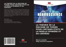 Couverture de LA THÉORIE DE LA MACHINE DE TURING POUR CERTAINS ÉTATS DE LA MOELLE ÉPINIÈRE ET DU CERVEAU