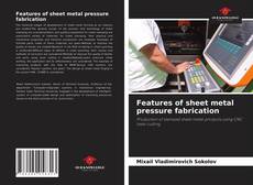 Features of sheet metal pressure fabrication的封面