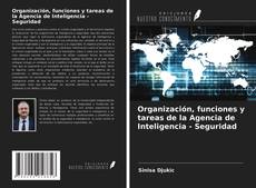 Organización, funciones y tareas de la Agencia de Inteligencia - Seguridad的封面