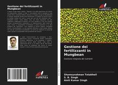 Gestione dei fertilizzanti in Mungbean的封面