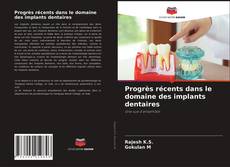 Copertina di Progrès récents dans le domaine des implants dentaires