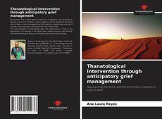 Thanatological intervention through anticipatory grief management的封面