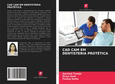 Bookcover of CAD CAM EM DENTISTERIA PROTÉTICA