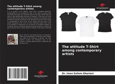 The attitude T-Shirt among contemporary artists的封面