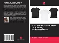 Bookcover of A T-shirt de atitude entre os artistas contemporâneos