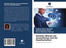 Copertina di Soziales Wissen als wesentliches Gut für Gesellschaften