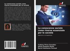 La conoscenza sociale come risorsa essenziale per le società的封面