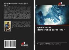 Copertina di Quale futuro democratico per la RDC?