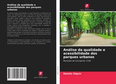 Portada del libro de Análise da qualidade e acessibilidade dos parques urbanos