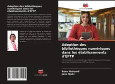 Adoption des bibliothèques numériques dans les établissements d'EFTP的封面