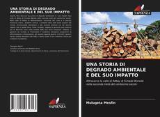 UNA STORIA DI DEGRADO AMBIENTALE E DEL SUO IMPATTO的封面