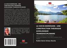 LA SOCIO-BIORÉGION : UNE CONSTRUCTION THÉORIQUE AXIOLOGIQUE TRANSDISCIPLINAIRE kitap kapağı