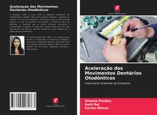 Aceleração dos Movimentos Dentários Otodônticos kitap kapağı