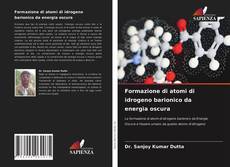 Copertina di Formazione di atomi di idrogeno barionico da energia oscura