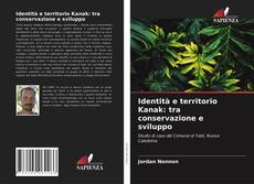 Copertina di Identità e territorio Kanak: tra conservazione e sviluppo