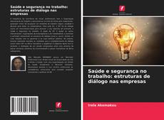 Borítókép a  Saúde e segurança no trabalho: estruturas de diálogo nas empresas - hoz