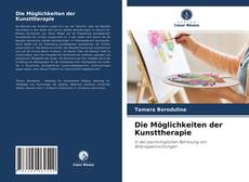 Bookcover of Die Möglichkeiten der Kunsttherapie
