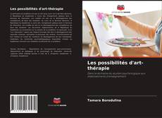 Couverture de Les possibilités d'art-thérapie