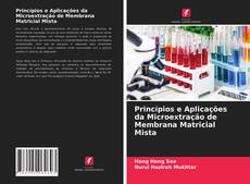 Portada del libro de Princípios e Aplicações da Microextração de Membrana Matricial Mista