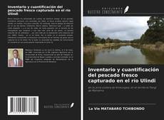 Inventario y cuantificación del pescado fresco capturado en el río Ulindi kitap kapağı