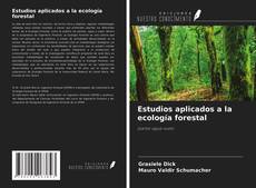 Bookcover of Estudios aplicados a la ecología forestal