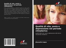 Copertina di Qualità di vita, ansia e depressione nel periodo climaterico