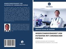 WIDERSTANDSFÄHIGKEIT VON PATIENTEN MIT CHRONISCHEN FISTELN的封面