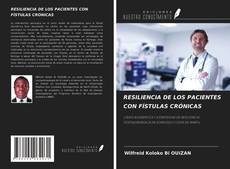 RESILIENCIA DE LOS PACIENTES CON FÍSTULAS CRÓNICAS kitap kapağı