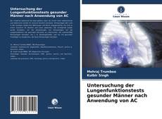 Bookcover of Untersuchung der Lungenfunktionstests gesunder Männer nach Anwendung von AC