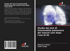 Bookcover of Studio dei test di funzionalità polmonare dei maschi sani dopo l'uso di AC