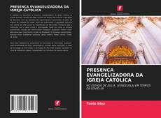 Portada del libro de PRESENÇA EVANGELIZADORA DA IGREJA CATÓLICA