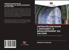 Couverture de UNTRAITÉCONCISSUR L'ORIGINEET LE DÉVELOPPEMENT DU SHI'ISME