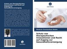 Couverture de Schutz von therapeutischen Innovationen und Recht auf Zugang zur Gesundheitsversorgung
