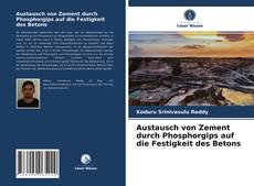 Couverture de Austausch von Zement durch Phosphorgips auf die Festigkeit des Betons
