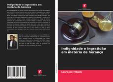 Capa do livro de Indignidade e ingratidão em matéria de herança 