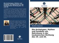 Borítókép a  Die Archetypen, Mythen und Symbole von Nekrassow in der kaukasischen Dichtung des 19. und 20. - hoz