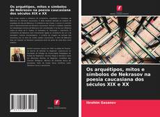 Portada del libro de Os arquétipos, mitos e símbolos de Nekrasov na poesia caucasiana dos séculos XIX e XX