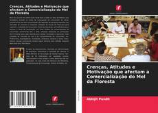 Capa do livro de Crenças, Atitudes e Motivação que afectam a Comercialização do Mel da Floresta 