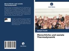 Bookcover of Menschliche und soziale Thermodynamik