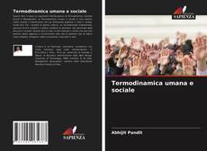 Copertina di Termodinamica umana e sociale