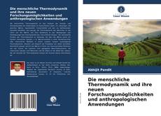 Bookcover of Die menschliche Thermodynamik und ihre neuen Forschungsmöglichkeiten und anthropologischen Anwendungen