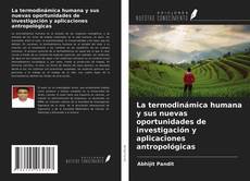 Buchcover von La termodinámica humana y sus nuevas oportunidades de investigación y aplicaciones antropológicas