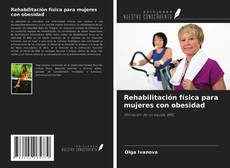 Bookcover of Rehabilitación física para mujeres con obesidad