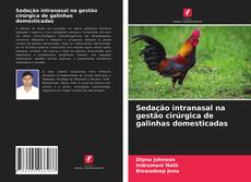 Portada del libro de Sedação intranasal na gestão cirúrgica de galinhas domesticadas
