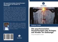 Copertina di Die psychosozialen Auswirkungen des Krieges auf Kinder im Ostkongo